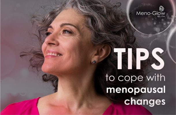Tips to help with these changes and how Meno-Glow can help.