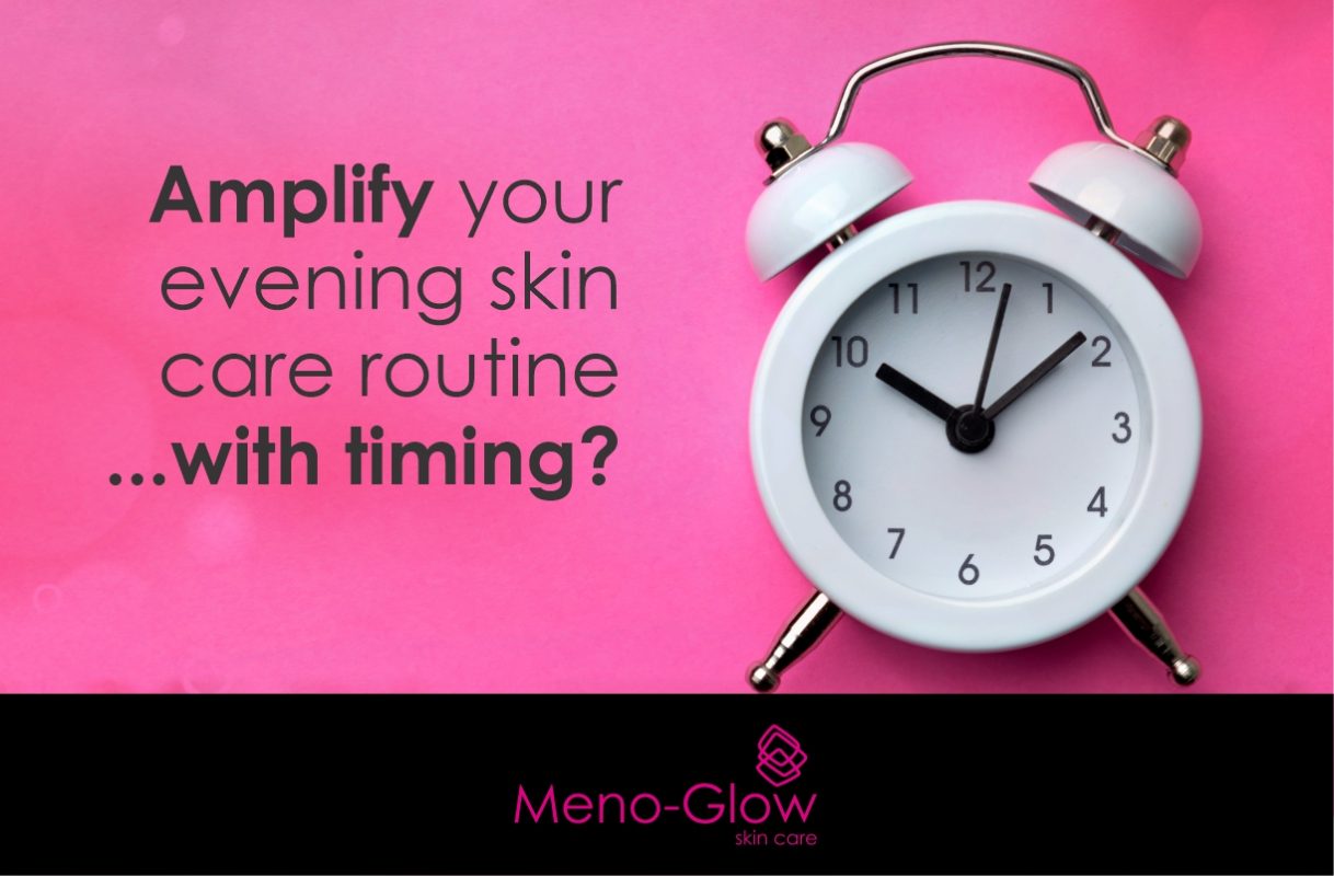 Amplify your evening skin care routine with timing